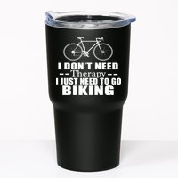 I Don't Need Therapy I Just Need To Go Biking Tumbler