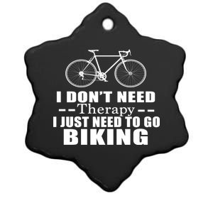 I Don't Need Therapy I Just Need To Go Biking Ceramic Star Ornament