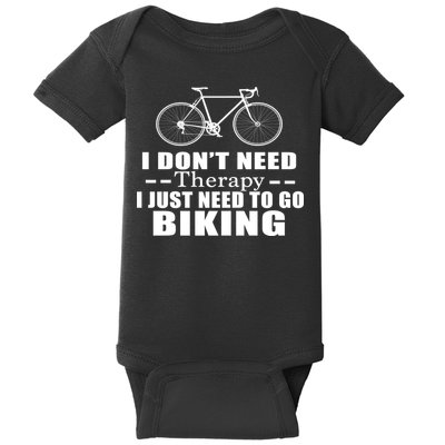 I Don't Need Therapy I Just Need To Go Biking Baby Bodysuit