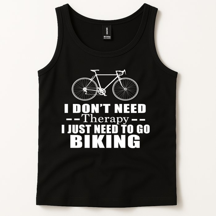 I Don't Need Therapy I Just Need To Go Biking Tank Top