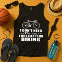 I Don't Need Therapy I Just Need To Go Biking Tank Top