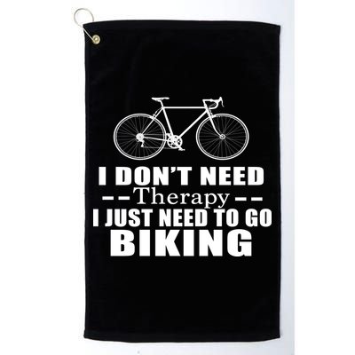 I Don't Need Therapy I Just Need To Go Biking Golf Towel
