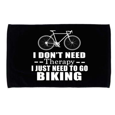 I Don't Need Therapy I Just Need To Go Biking Microfiber Hand Towel