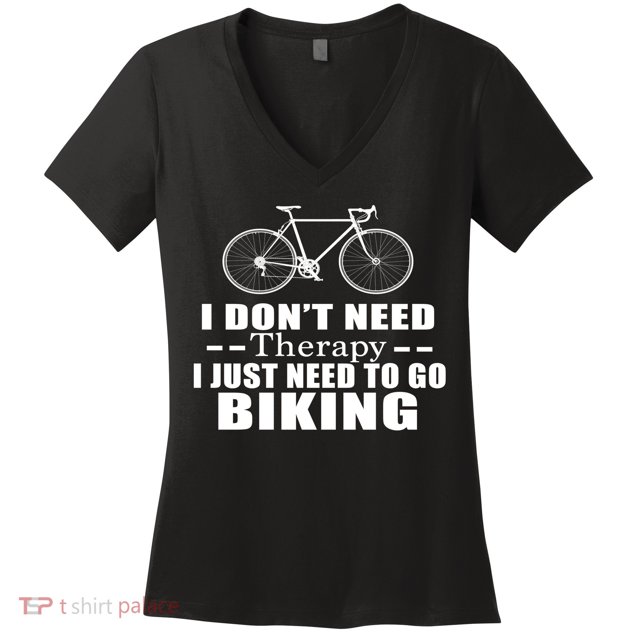 I Don't Need Therapy I Just Need To Go Biking Women's V-Neck T-Shirt