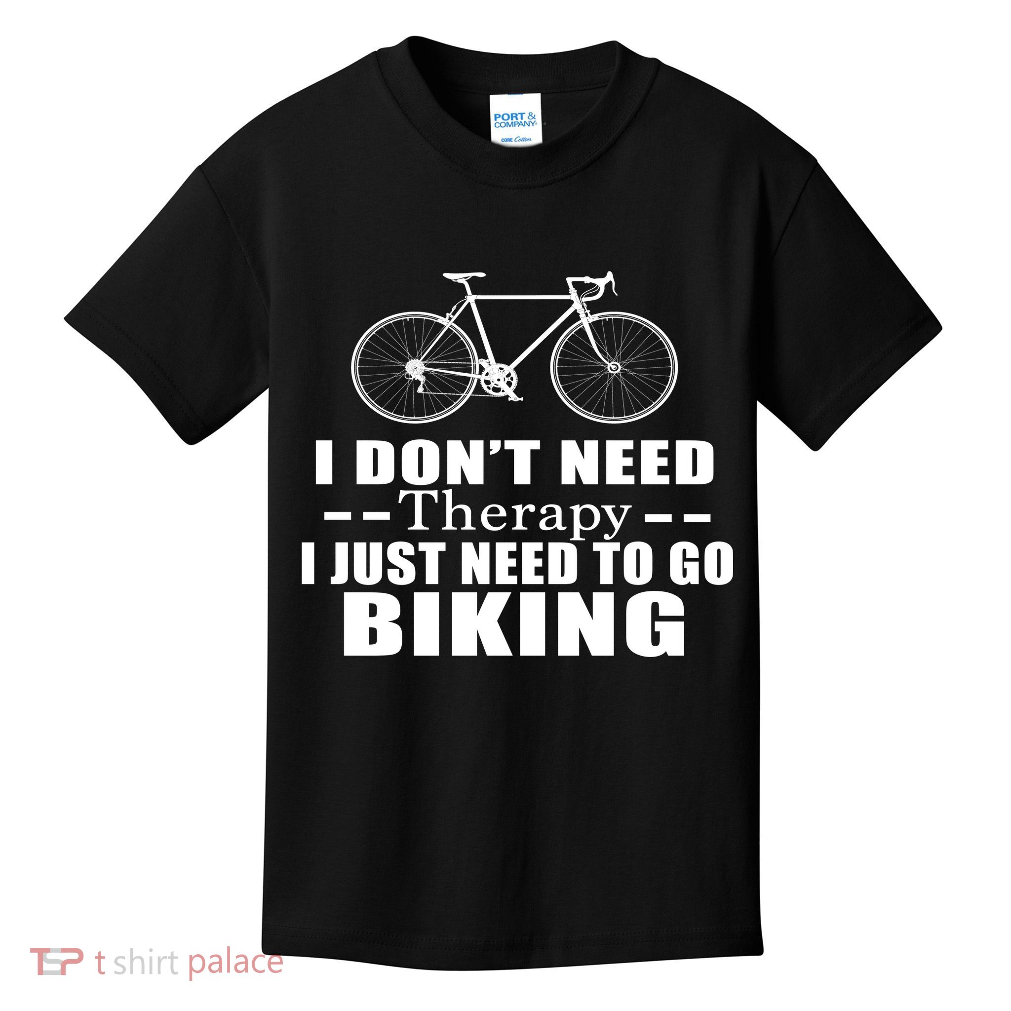 I Don't Need Therapy I Just Need To Go Biking Kids T-Shirt