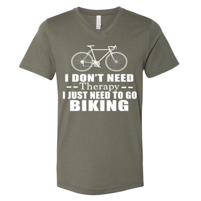 I Don't Need Therapy I Just Need To Go Biking V-Neck T-Shirt