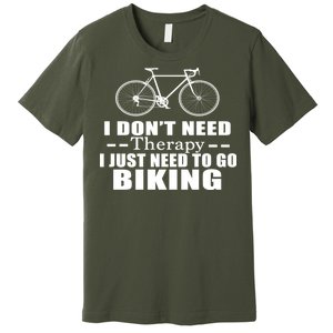 I Don't Need Therapy I Just Need To Go Biking Premium T-Shirt