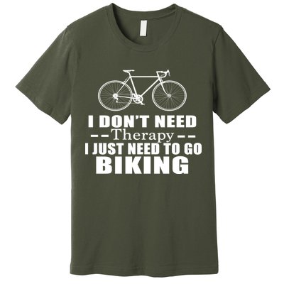 I Don't Need Therapy I Just Need To Go Biking Premium T-Shirt