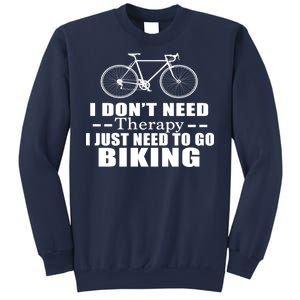 I Don't Need Therapy I Just Need To Go Biking Sweatshirt