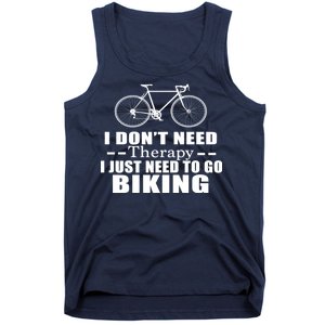 I Don't Need Therapy I Just Need To Go Biking Tank Top