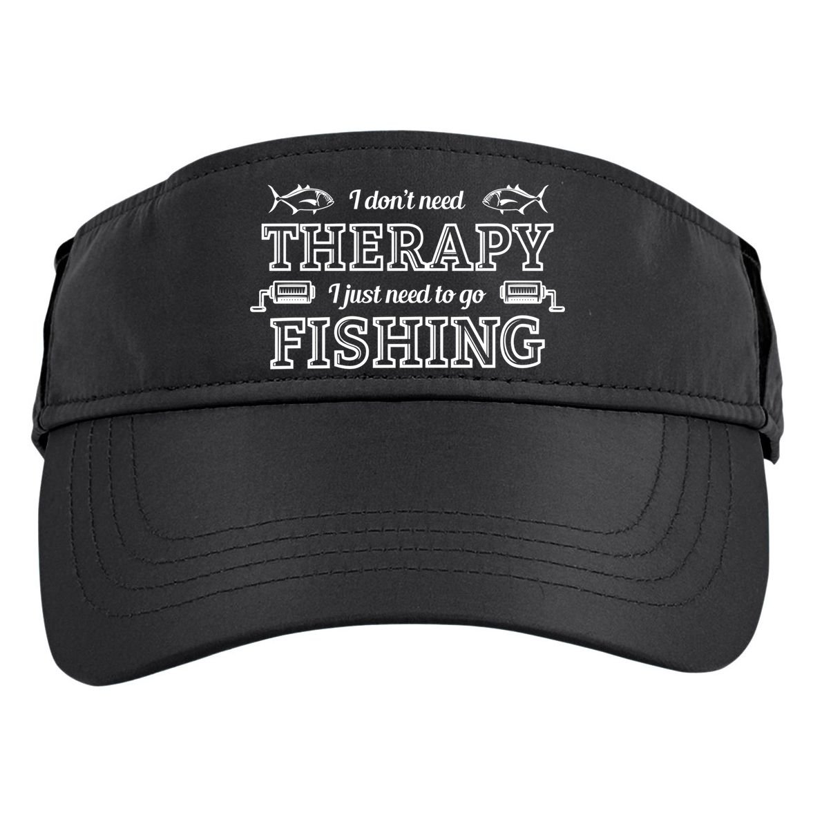 I Don't Need Therapy I Just Need To Go Fishing Adult Drive Performance Visor