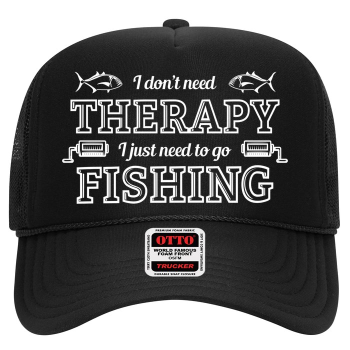 I Don't Need Therapy I Just Need To Go Fishing Trucker Hat