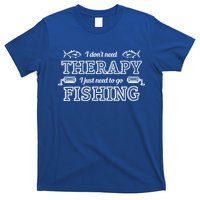 I Don't Need Therapy I Just Need To Go Fishing T-Shirt