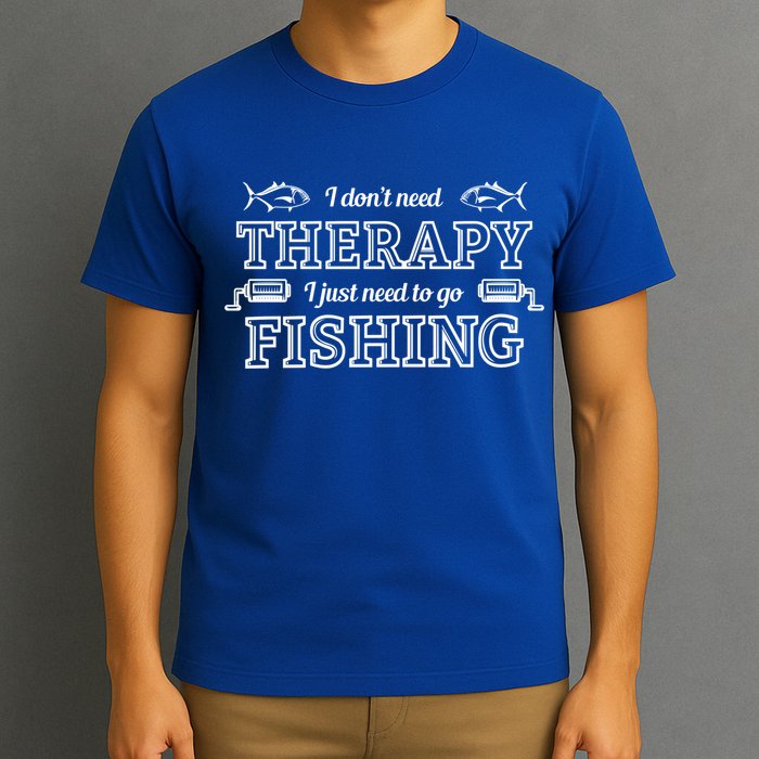 I Don't Need Therapy I Just Need To Go Fishing T-Shirt