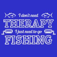 I Don't Need Therapy I Just Need To Go Fishing 16 in Basic Backpack