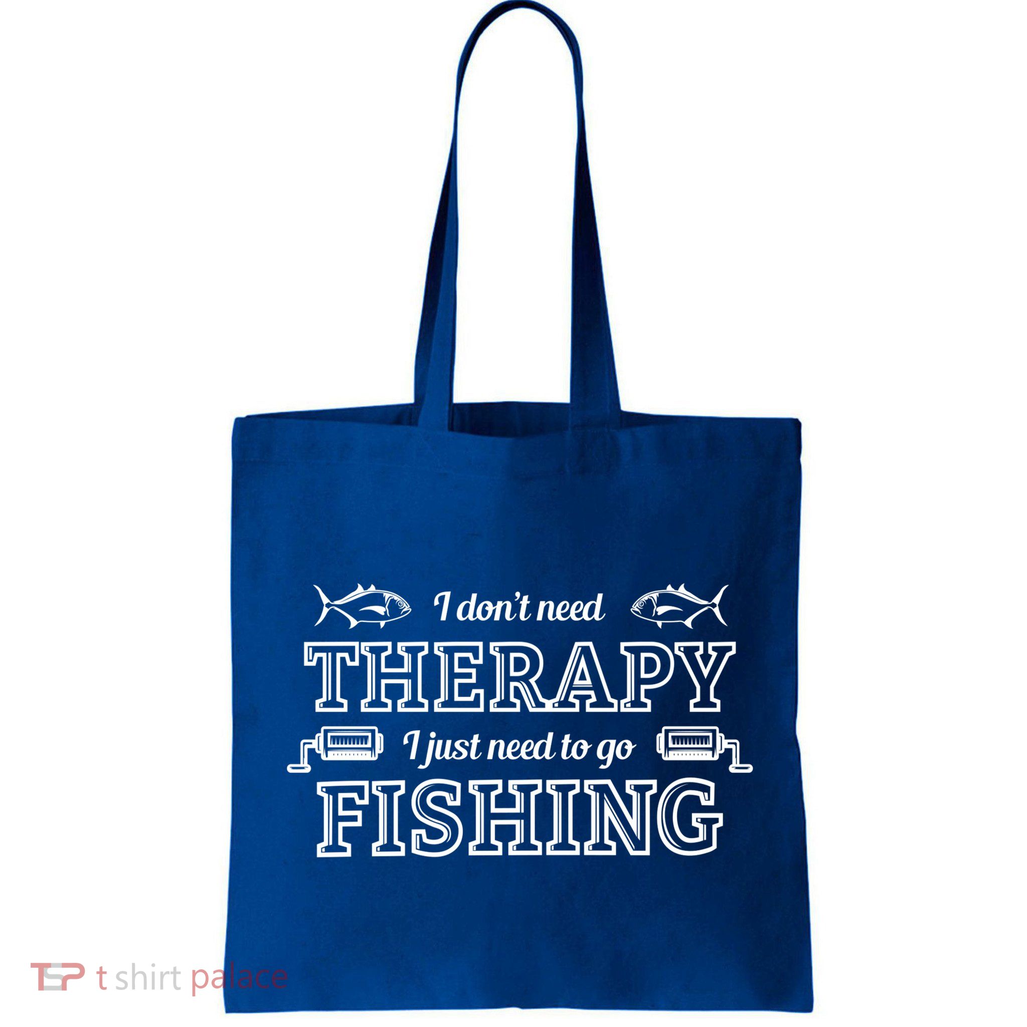 I Don't Need Therapy I Just Need To Go Fishing Bag