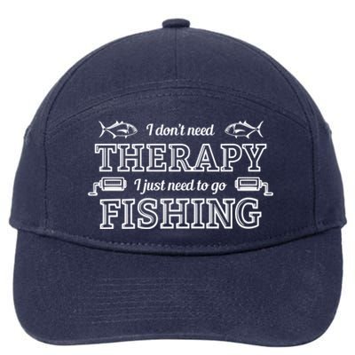 I Don't Need Therapy I Just Need To Go Fishing 7-Panel Snapback Hat