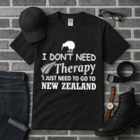 I Don't Need Therapy I Just Need To Go To New Zealand Tall T-Shirt
