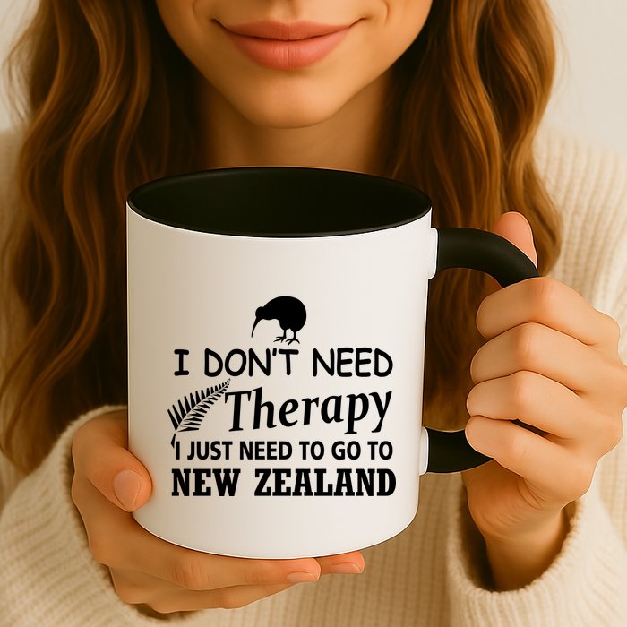 I Don't Need Therapy I Just Need To Go To New Zealand Mug