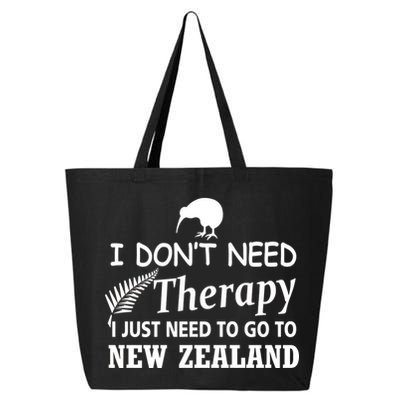 I Don't Need Therapy I Just Need To Go To New Zealand 25L Jumbo Tote