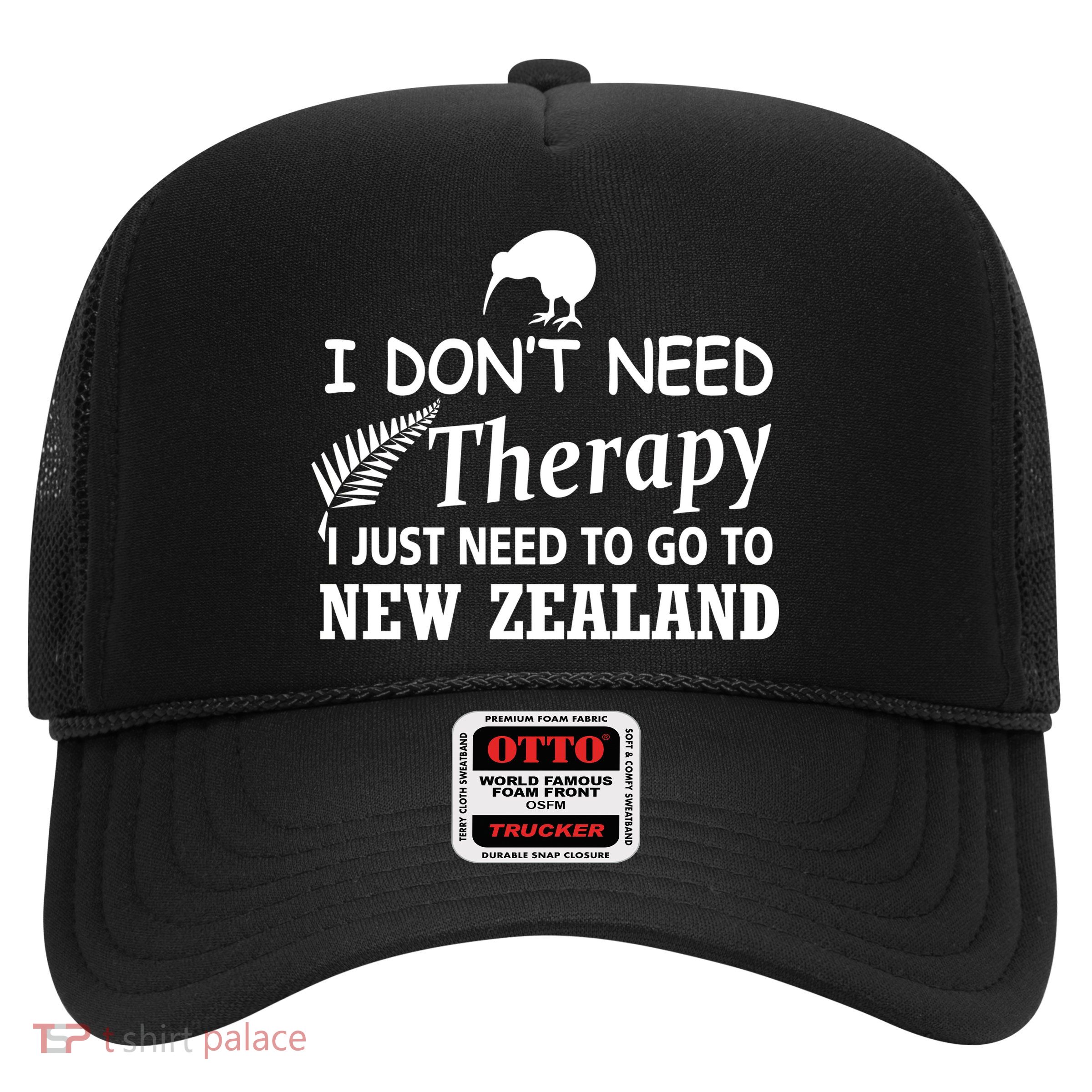 I Don't Need Therapy I Just Need To Go To New Zealand Trucker Hat