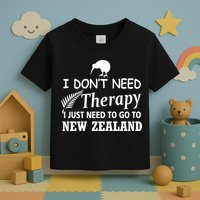 I Don't Need Therapy I Just Need To Go To New Zealand Toddler T-Shirt