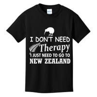 I Don't Need Therapy I Just Need To Go To New Zealand Kids T-Shirt