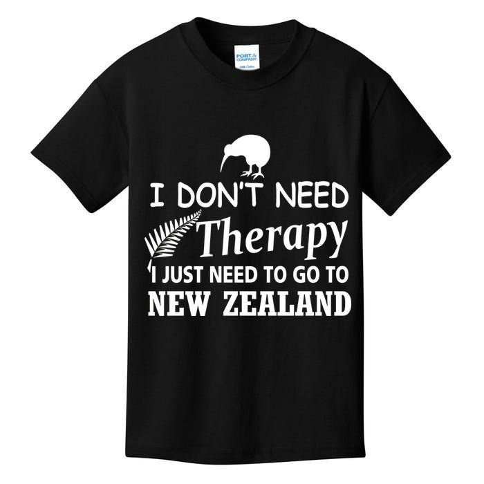 I Don't Need Therapy I Just Need To Go To New Zealand Kids T-Shirt