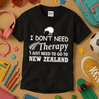 I Don't Need Therapy I Just Need To Go To New Zealand Kids T-Shirt