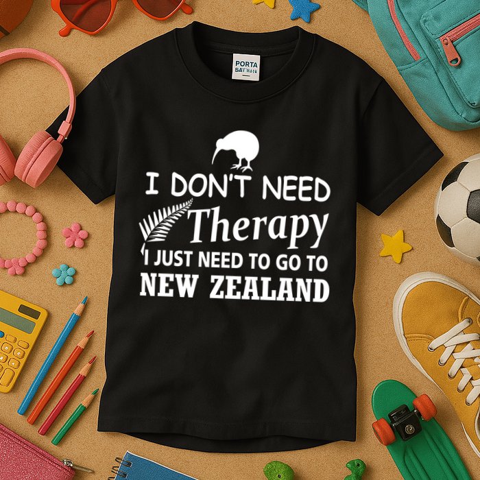 I Don't Need Therapy I Just Need To Go To New Zealand Kids T-Shirt