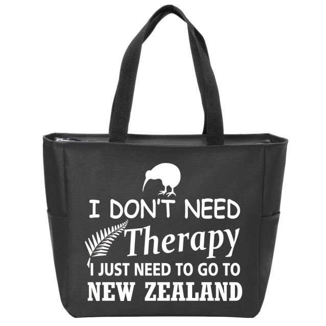 I Don't Need Therapy I Just Need To Go To New Zealand Zip Tote Bag
