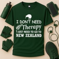 I Don't Need Therapy I Just Need To Go To New Zealand Performance Shirt