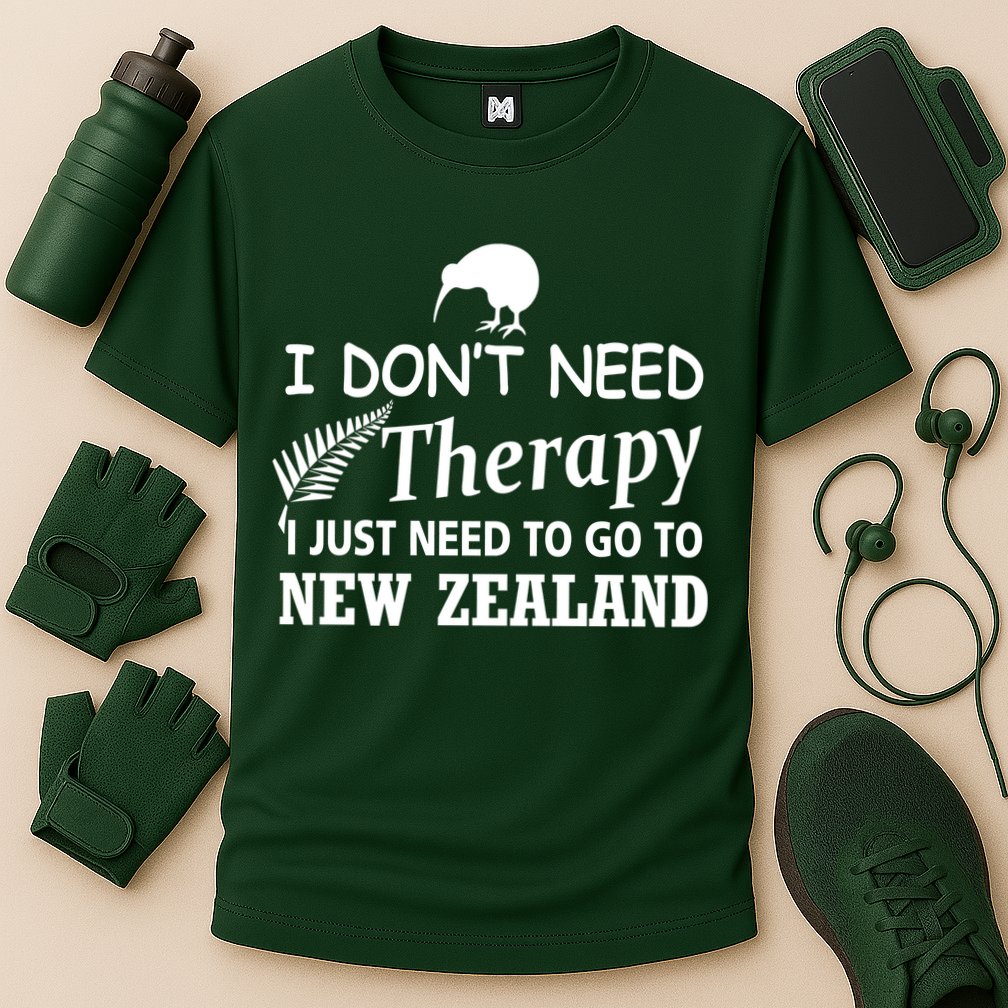 I Don't Need Therapy I Just Need To Go To New Zealand Performance Shirt