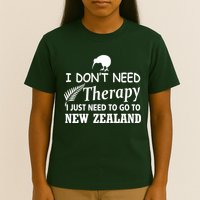 I Don't Need Therapy I Just Need To Go To New Zealand T-Shirt