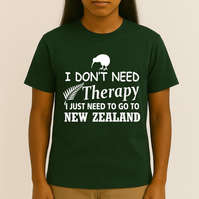 I Don't Need Therapy I Just Need To Go To New Zealand T-Shirt