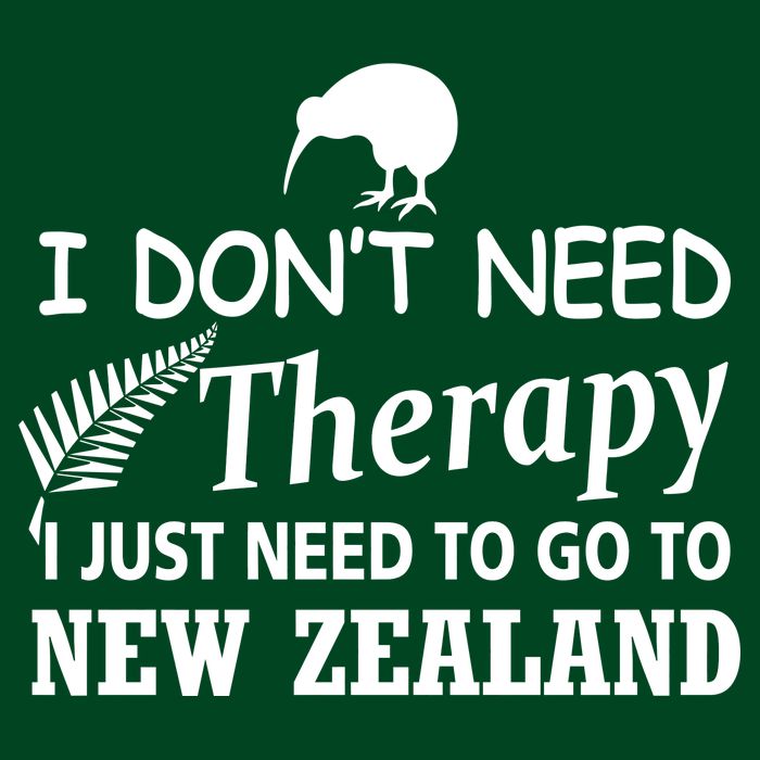 I Don't Need Therapy I Just Need To Go To New Zealand Button