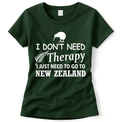 I Don't Need Therapy I Just Need To Go To New Zealand Womens T-Shirt