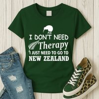 I Don't Need Therapy I Just Need To Go To New Zealand Womens T-Shirt
