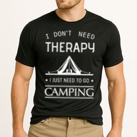 I Don't Need Therapy Just Need To Go Camping Performance Shirt