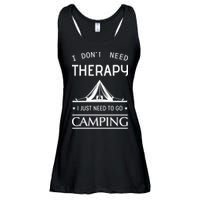 I Don't Need Therapy Just Need To Go Camping Ladies Essential Flowy Tank