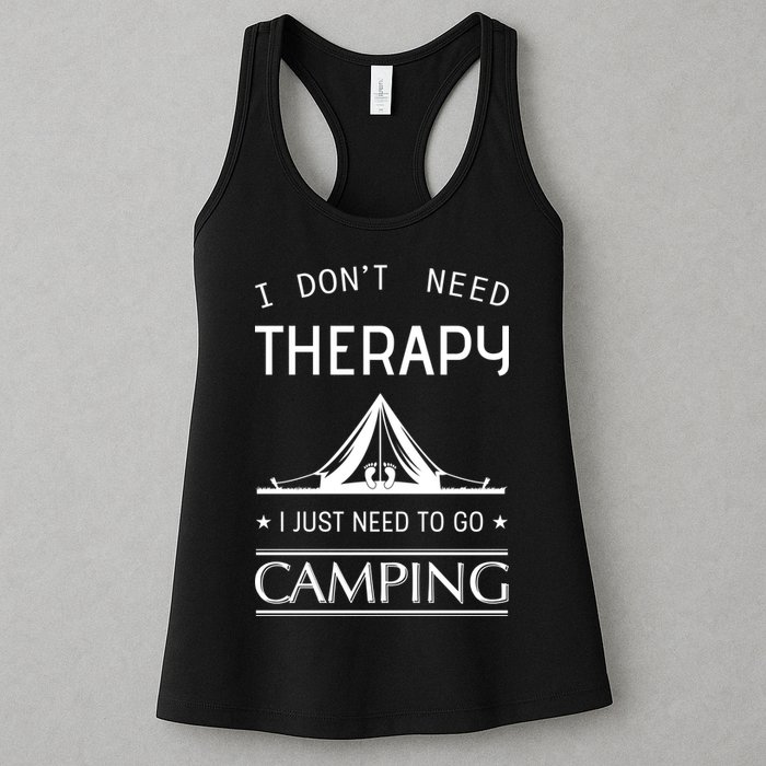 I Don't Need Therapy Just Need To Go Camping Womens Tank Top