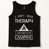 I Don't Need Therapy Just Need To Go Camping Tank Top