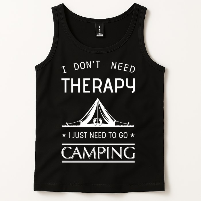 I Don't Need Therapy Just Need To Go Camping Tank Top
