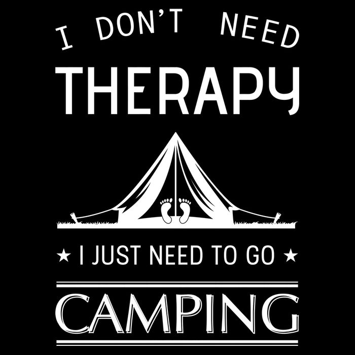 I Don't Need Therapy Just Need To Go Camping Tank Top