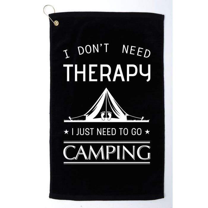 I Don't Need Therapy Just Need To Go Camping Golf Towel
