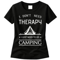 I Don't Need Therapy Just Need To Go Camping Womens T-Shirt