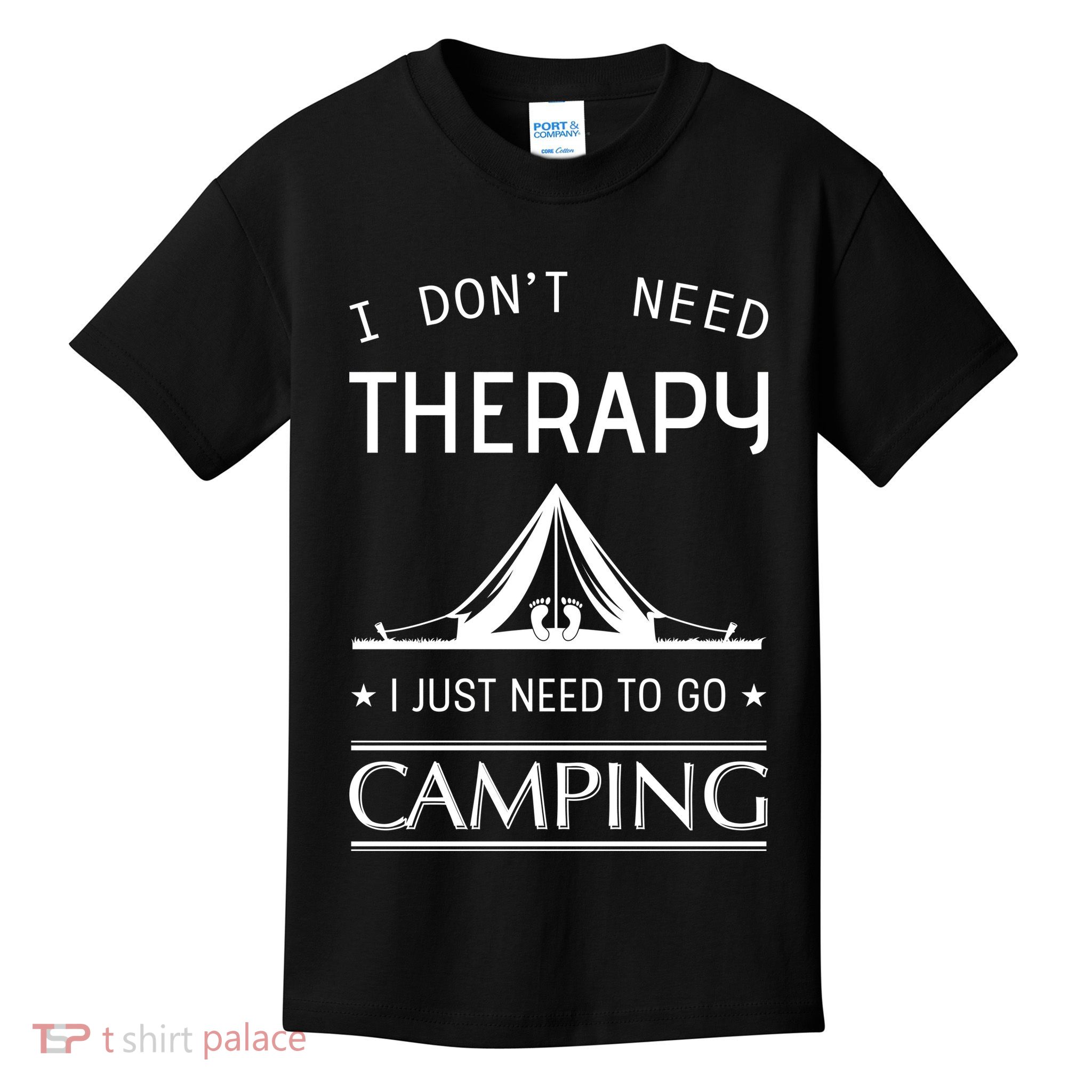 I Don't Need Therapy Just Need To Go Camping Kids T-Shirt