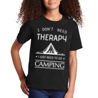 I Don't Need Therapy Just Need To Go Camping Kids T-Shirt