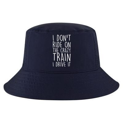 I Don't Ride on the Crazy Train I Drive It Cool Comfort Performance Bucket Hat
