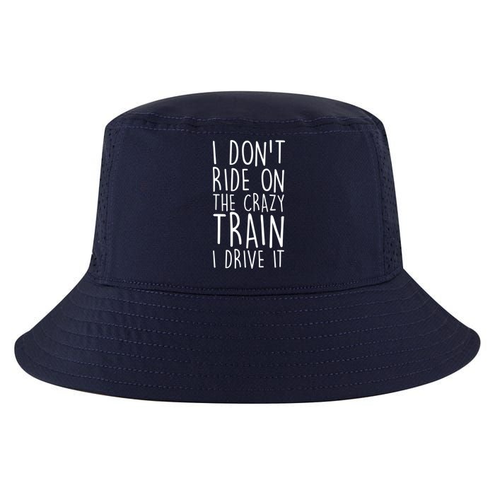I Don't Ride on the Crazy Train I Drive It Cool Comfort Performance Bucket Hat